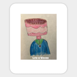 Life is Weird Sticker